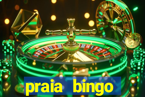 praia bingo dinheiro infinito 2022